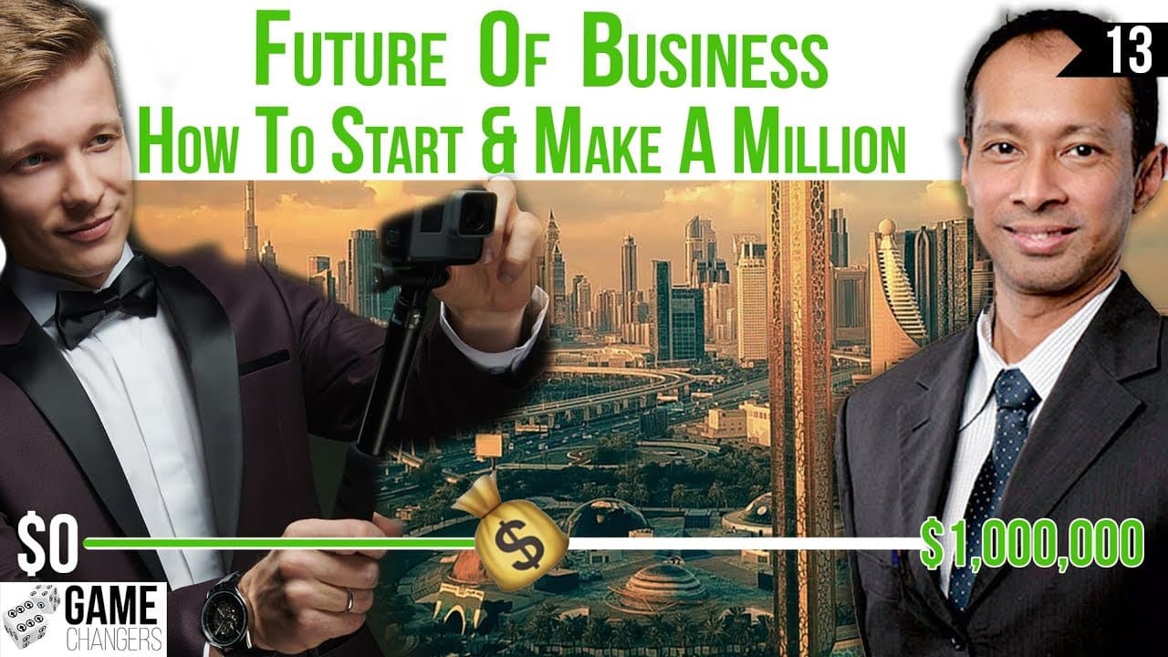Game Changers - We Meet Business Visionary of Dubai for Advice on Future Business Prospects in Dubai
